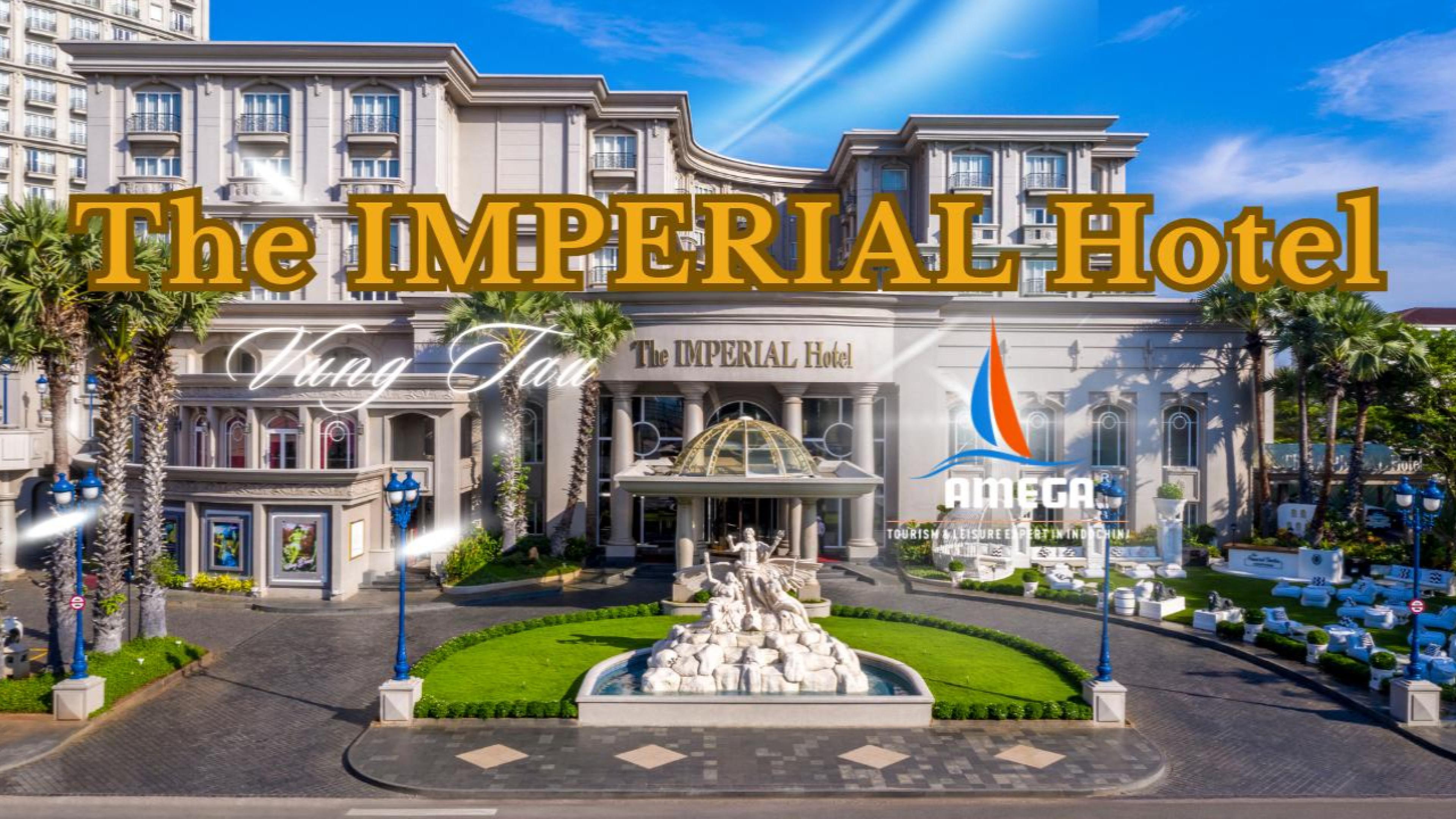 The Imperial Vung Tau - Khách sạn 5 sao hiếm hoi tại Vũng Tàu sở hữu All Inclusive